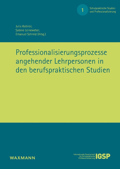 Professionalisierungsprozesse angehender Lehrpersonen in den berufspraktischen Studien, Schriftenreihe der IGSP